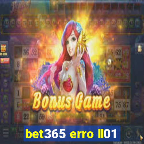bet365 erro ll01