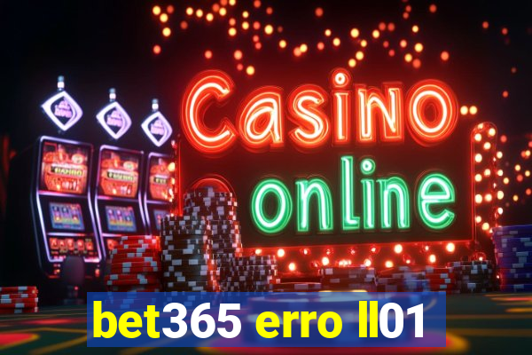 bet365 erro ll01