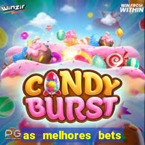 as melhores bets do brasil
