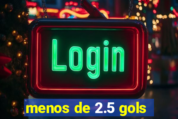 menos de 2.5 gols