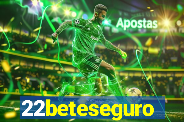 22beteseguro