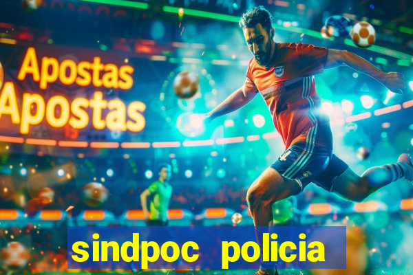 sindpoc policia civil bahia