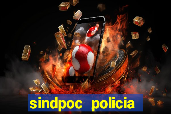 sindpoc policia civil bahia