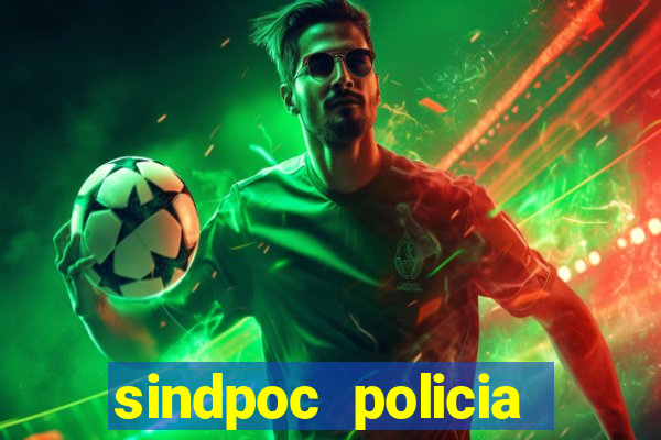 sindpoc policia civil bahia