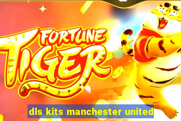 dls kits manchester united