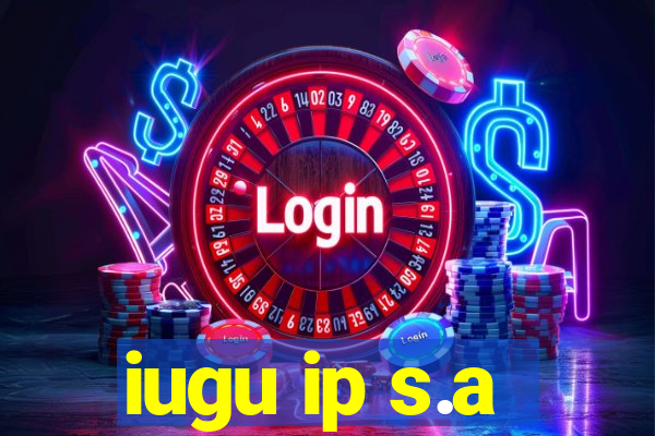 iugu ip s.a
