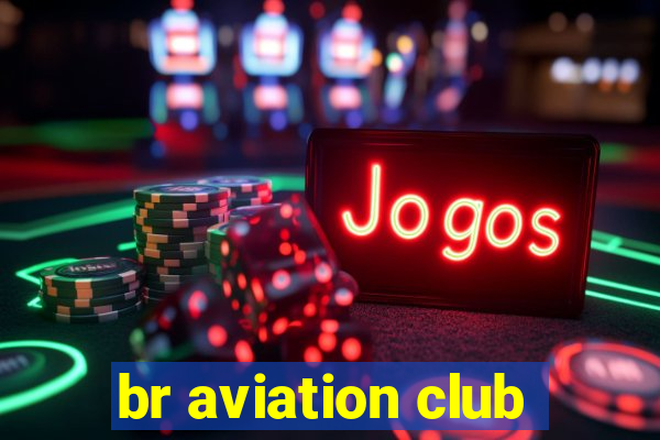 br aviation club