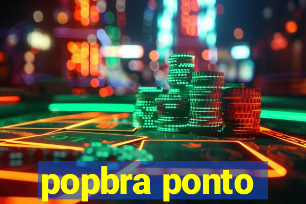 popbra ponto