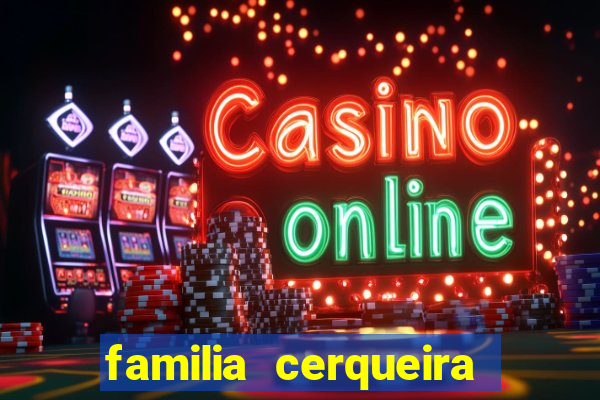 familia cerqueira na bahia