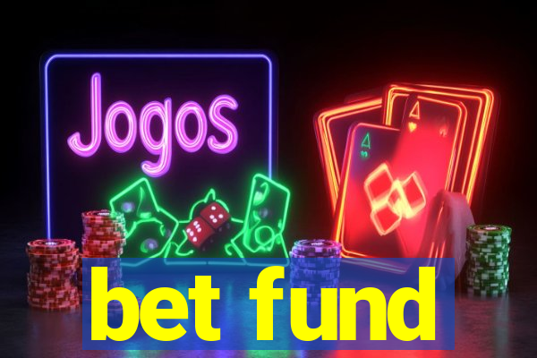 bet fund