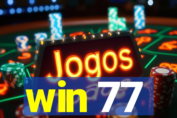 win 77