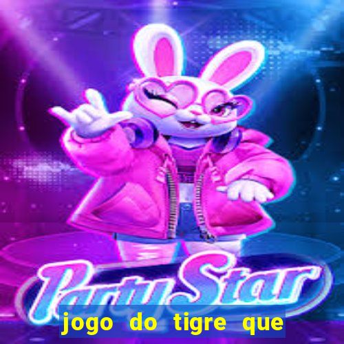 jogo do tigre que da bonus