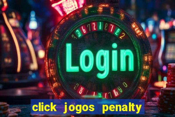 click jogos penalty fever brasil