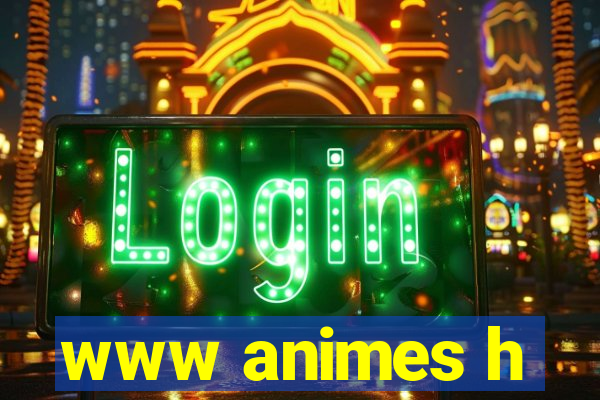 www animes h