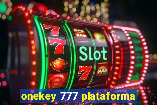 onekey 777 plataforma