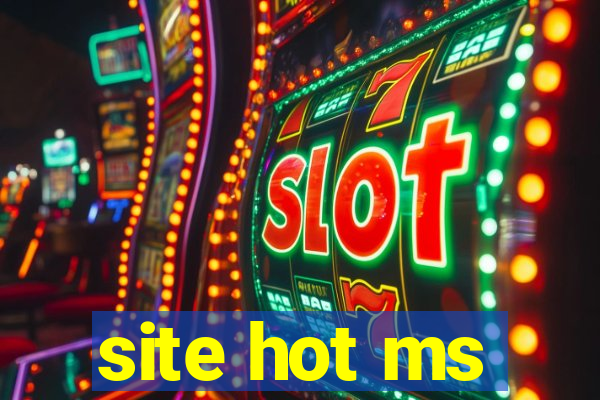 site hot ms