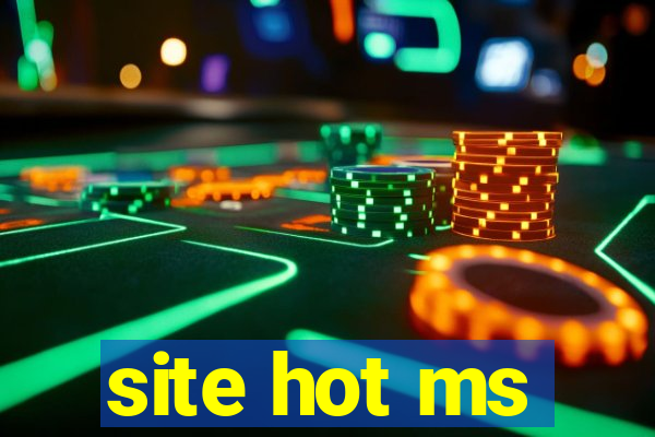 site hot ms