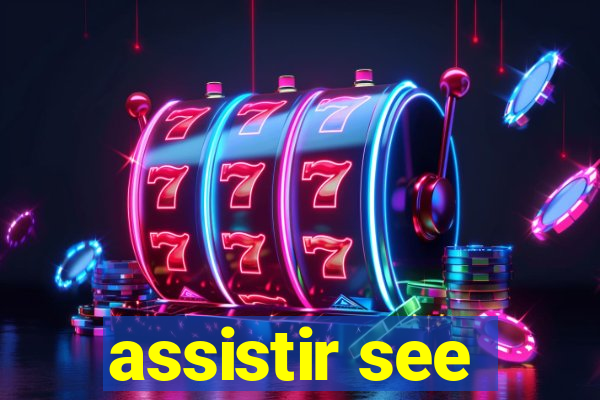 assistir see