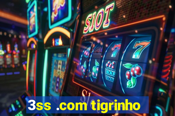 3ss .com tigrinho