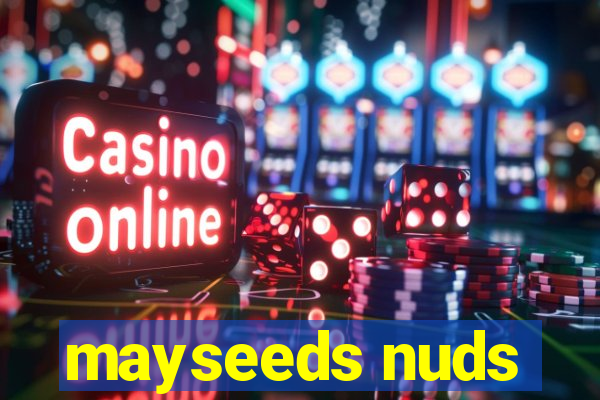 mayseeds nuds
