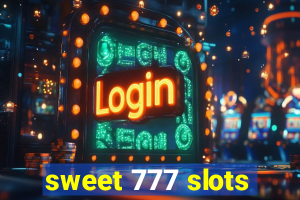 sweet 777 slots