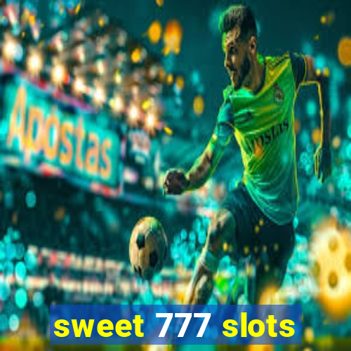 sweet 777 slots