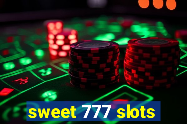 sweet 777 slots