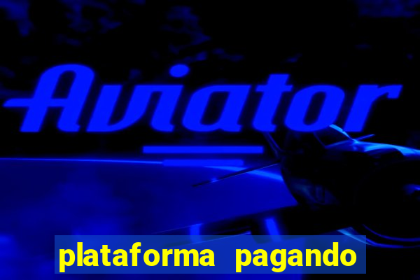 plataforma pagando no cadastro fortune tiger