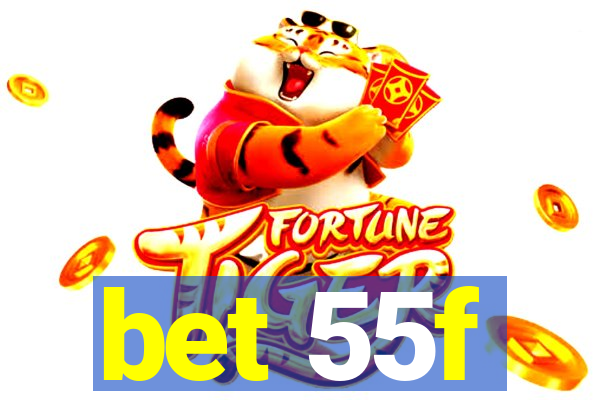 bet 55f
