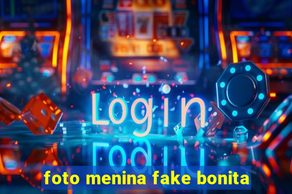 foto menina fake bonita