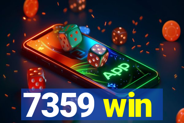 7359 win
