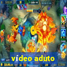 vídeo aduto