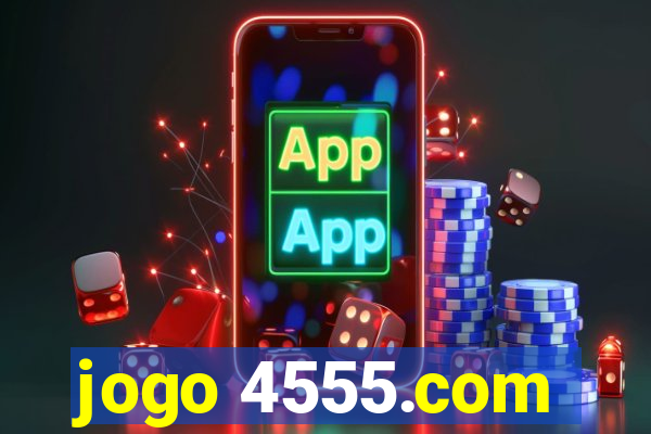 jogo 4555.com