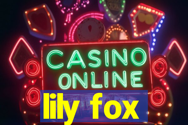 lily fox