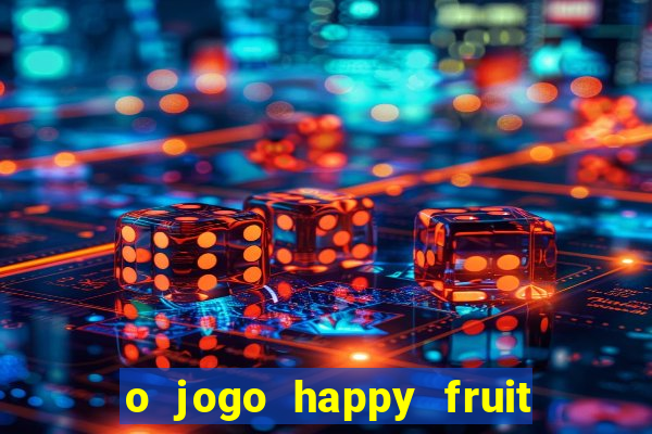 o jogo happy fruit fusion paga mesmo