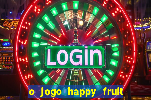 o jogo happy fruit fusion paga mesmo