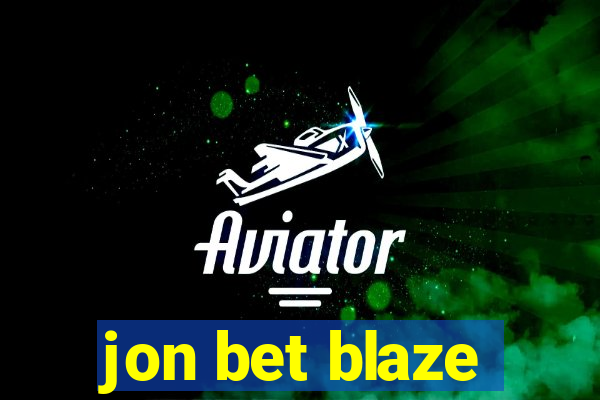 jon bet blaze
