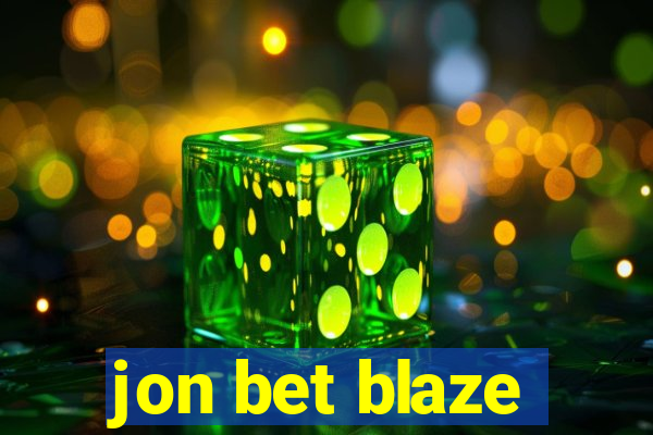 jon bet blaze