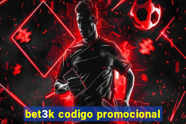 bet3k codigo promocional