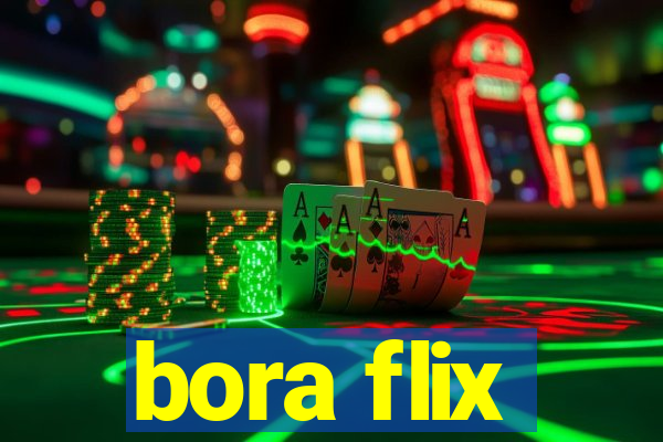 bora flix
