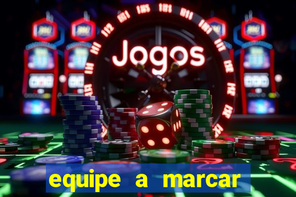 equipe a marcar primeiro 1 tempo betano