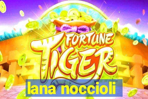 lana noccioli