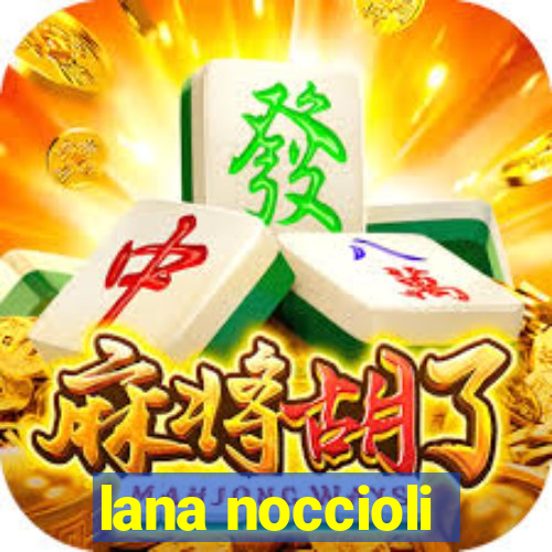 lana noccioli
