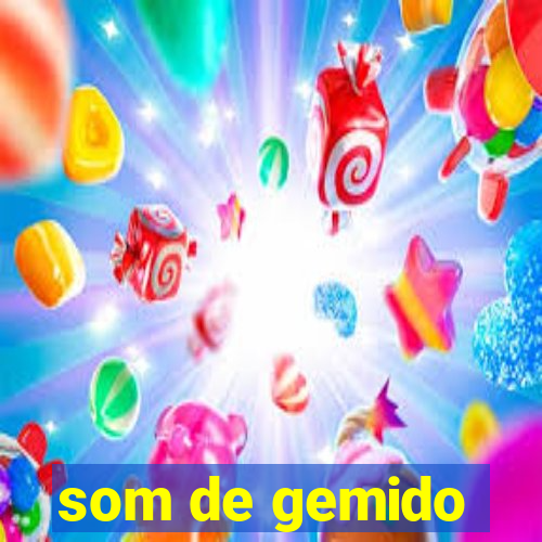 som de gemido