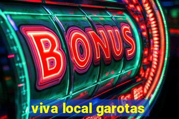 viva local garotas