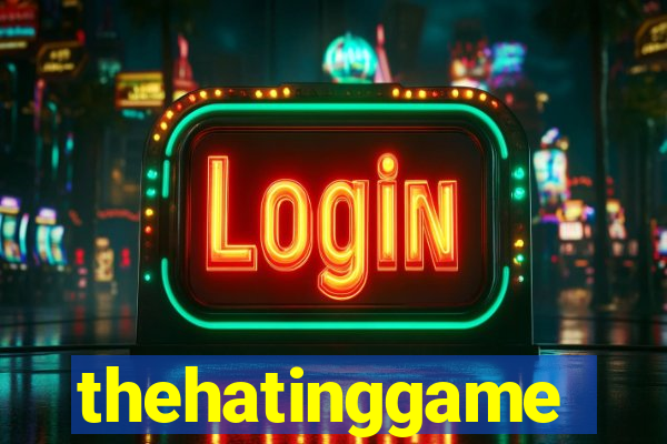 thehatinggame