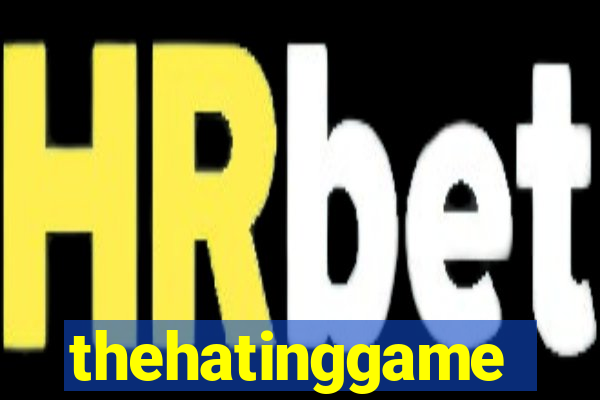 thehatinggame