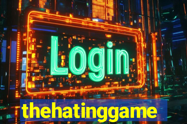 thehatinggame