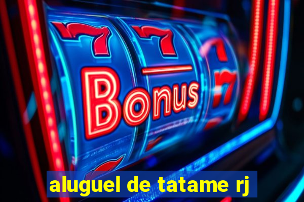 aluguel de tatame rj