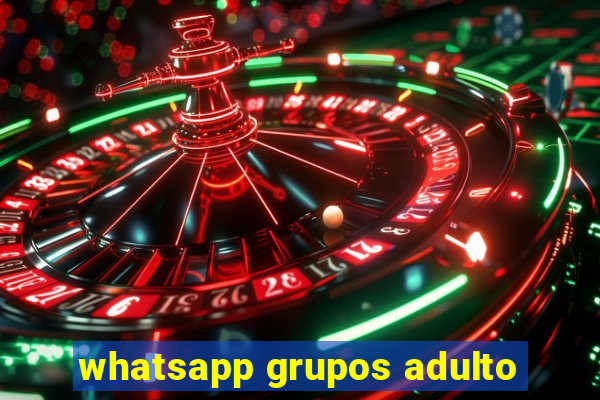 whatsapp grupos adulto